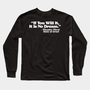 If You Will It It Is No Dream Theodor Herzl State of Israel Walter Sobchak Quote Long Sleeve T-Shirt